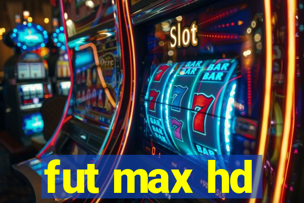 fut max hd